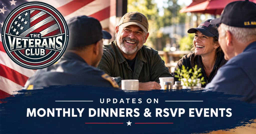 The Veterans Club feature graphic featuring a circular patriotic logo on the top left, an American flag background, and a smiling group of military veterans and first responders sitting together outdoors at a restaurant table. A dark blue banner across the bottom reads: UPDATES ON MONTHLY DINNERS & RSVP EVENTS.